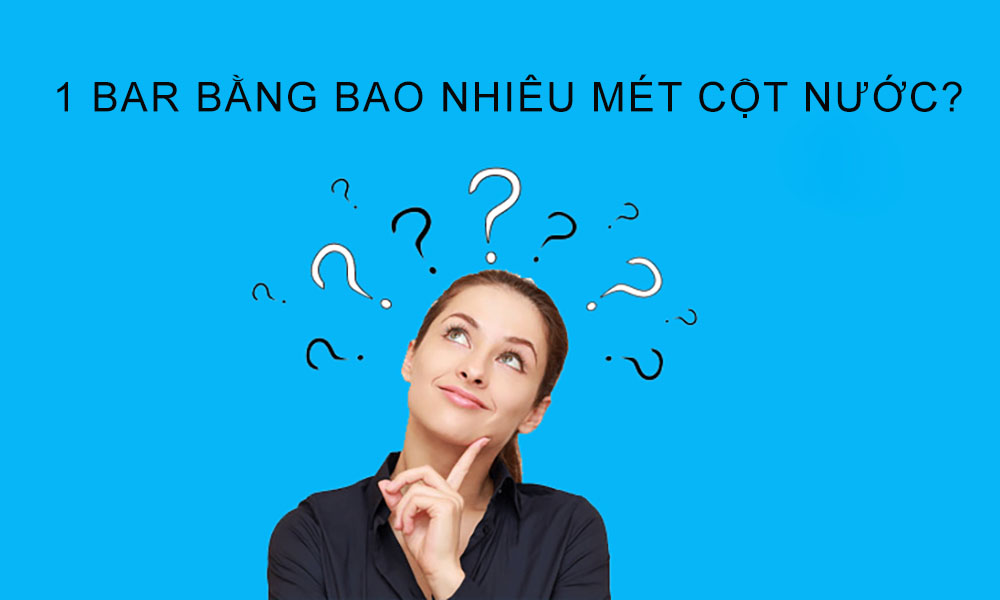 1 bar bằng bao nhiêu mét cột nước?