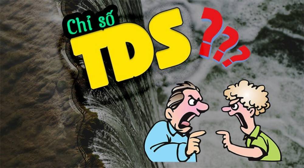 TDS là gì? Chỉ số TDS bao nhiêu là đạt chuẩn?